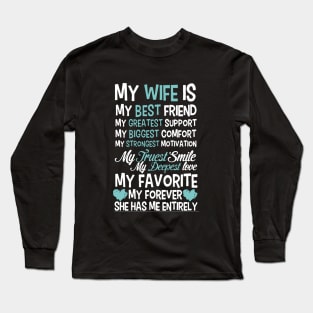 My Wife Is My Best Friend My Greatest Support My Biggest Comfort My Strongest Motivation My Favorite Wife Long Sleeve T-Shirt